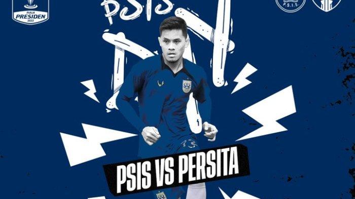 Prediksi Line Up & Live Streaming PSIS vs Persita di jadwal Piala Presiden 2022 Sore Live Indosiar