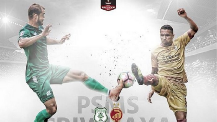 Link Live Streaming Indosiar PSMS Medan vs Sriwijaya FC Piala Presiden Mulai Jam 15.30 Wib