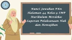 Jawaban-PKN-Kelas-9-SMPMTs-Hal-44-Kurikulum-Merdeka.jpg