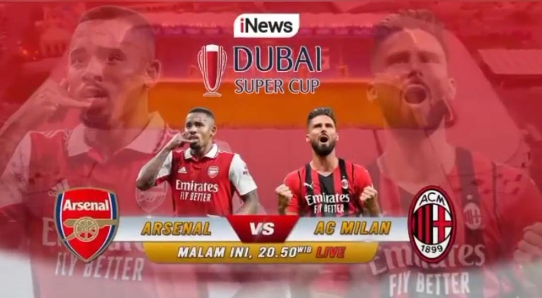 Arsenal-vs-AC-Milan-Dubai-Super-Cup-2022-siaran-INews-TV.jpg