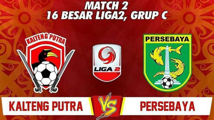 LIVE STREAMING Kalteng Putra Vs Persebaya, Babak Pertama, Skor 0-0