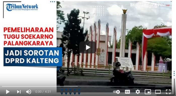 VIDEO Pemeliharaan Tugu Soekarno Palangkaraya Jadi Sorotan Kalangan DPRD Kalteng