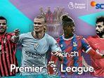 Jadwal-siaran-langsung-liga-Inggris-SCTV-Bournemouth-vs-Man-City-Palace-vs-Liverpool.jpg