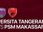 Live-Indosiar-Gratis-Link-Streaming-Persita-vs-PSM-Makassar-di-Liga-1-Hari-Ini-Kans-Bangkit.jpg