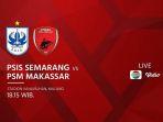 live-streaming-indosiar-piala-menpora-psis-semarang-vs-psm-makassar.jpg