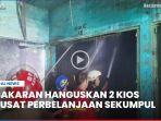 video-Kebakaran-Hanguskan-2-Kios-di-Pusat-Perbelanjaan-Sekumpul-Kota-Martapura.jpg