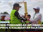 video-Prosesi-Pengambilan-Api-Abadi-Obor-Porprov-XI-Kalimantan-Selatan.jpg