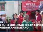 video-Reses-DPR-RI-Hj-Aida-Muslimah-Serap-Aspirasi-dan-Bagikan-Sembako.jpg