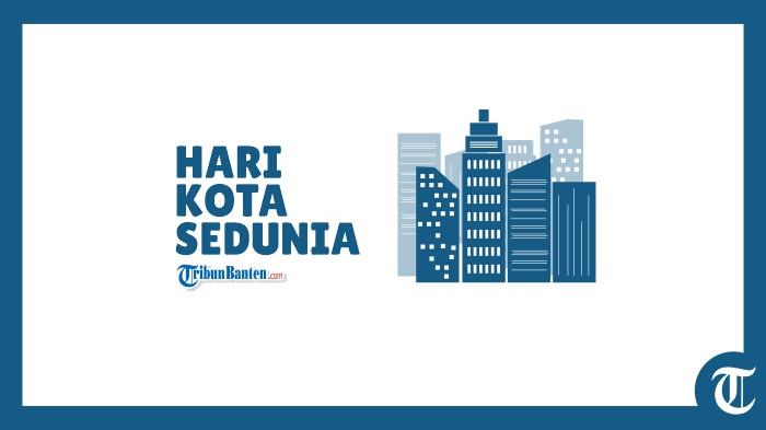 25 Ucapan Hari Kota Sedunia 31 Oktober 2025 yang Inspiratif, Cocok Dibagikan ke Media Sosial