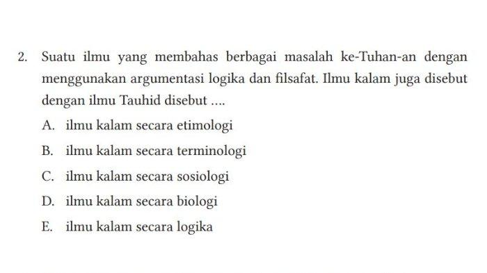 KUNCI JAWABAN PAI Kelas 12 Kurikulum Merdeka, Ilmu Kalam Juga Disebut dengan Ilmu Tauhid Disebut . .