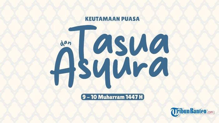 3 Keutamaan Puasa Tasua dan Asyura 2025, Hapuskan Dosa Setahun yang Lalu