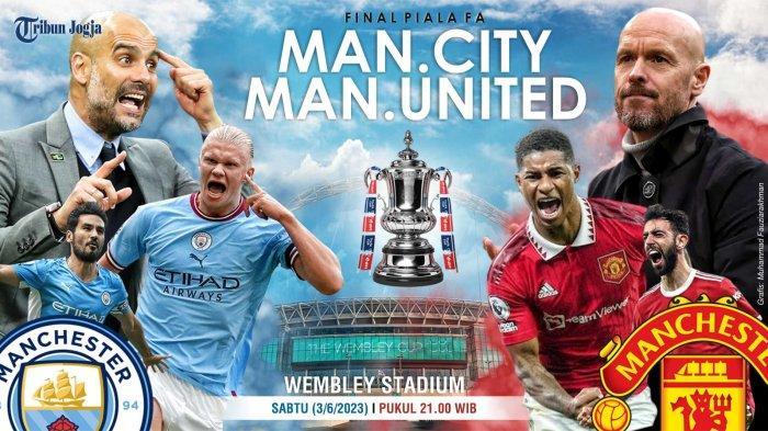Prediksi Skor dan Link Streaming Man City vs Man Utd Final FA Cup 2023, Cek Head to Head dan Line Up