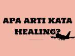 Apakah-artidari-kata-healing-1.jpg