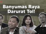 Brisik! Banyumas Raya Darurat Tol, Siapa Peduli?