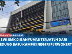 Video Seorang Siswi SMK di Banyumas Tewas Jatuh dari Lantai 4, Padahal Habis Ngantar Teman ke Atas