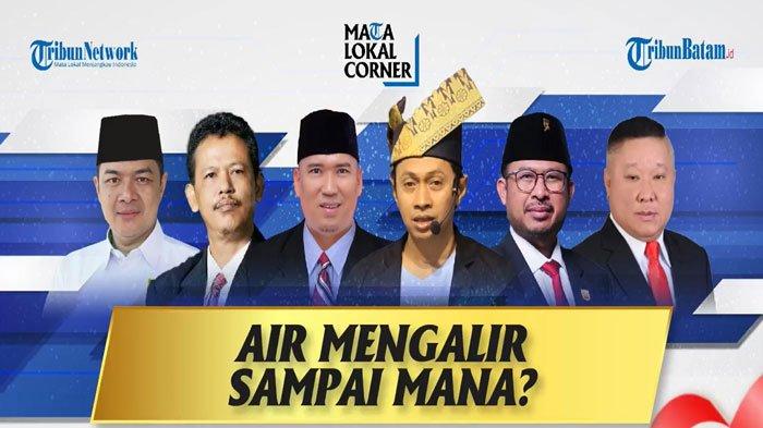 Air Mengalir Sampai Mana Dalam Mata Lokal Corner Tribun Batam, Hadirkan 5 Narsum