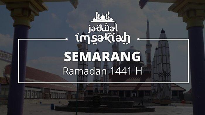 Berikut Jadwal Imsakiyah Wilayah Semarang untuk 2 Ramadan 2020/1441 H