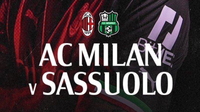 Link Live Streaming AC Milan vs Sassuolo Kick Off 18.30 WIB, Giroud Starter