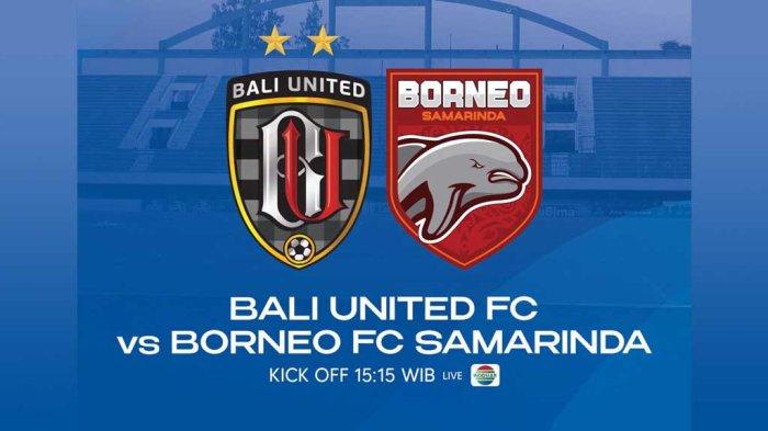 Live Streaming Indosiar Bali United vs Borneo FC Kick Off 15.15 WIB