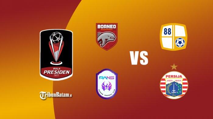 Jadwal Piala Presiden 2022 Hari Ini 16.00 WIB Borneo FC vs Barito Putera, 20.30 WIB RANS vs Persija