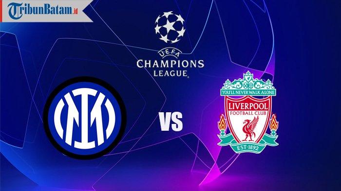 Link Live Streaming Inter Milan vs Liverpool Liga Champions Malam Ini, Kick Off 03.00 WIB