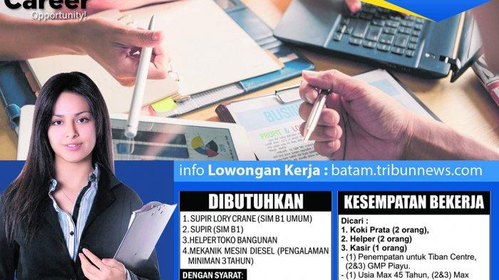 LOKER BATAM HARI INI -  Dibutuhkan Koki Hingga Sopir, Cek Persyaratan Lainnya