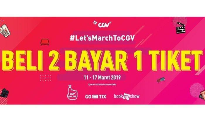 Nonton Lebih Hemat, Promo CGV Maret 2019, Beli 2 Tiket Hanya Bayar 1
