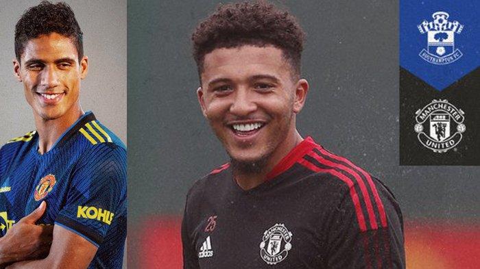 Prakiraan Pemain Southampton vs Man United Kick Off 20.00 WIB, Jadon Sancho & Raphael Varane Main