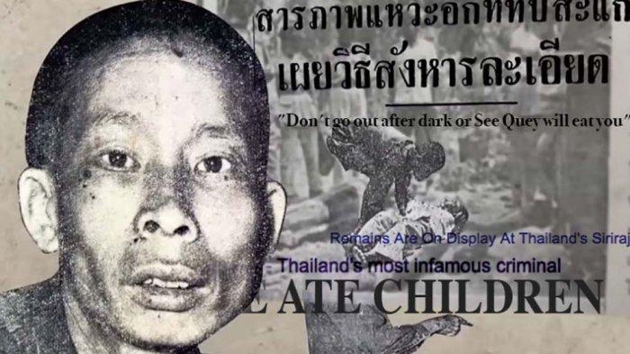 Kisah See Quey, Kanibal Top Thailand Tahun 50-an Pemakan Jeroan Anak. Kenapa Warga Kini Membelanya?