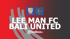 Lee-Man-vs-Bali-United-Rabu-1682023-kick-off-1900-WIB.jpg