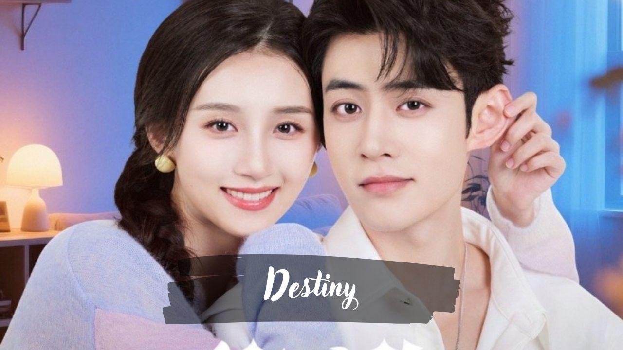 Link Nonton Destiny 2025 Sub Indo, Drama China Romantis Dibintangi Wang Xing Wei dan Cheng Jin Ming