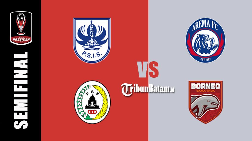 Semifinal-Piala-Presiden-2022-PSIS-vs-Arema-FC-PSS-Sleman-vs-Borneo-FC.jpg