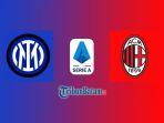 04022022-inter-vs-milan-pekan-23-serie-a-liga-italia-2021-2022-sabtu-5-februari-2022.jpg