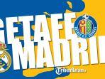 Getafe-vs-Real-Madrid-Minggu-9102022-dinihari-pukul-0200-WIB.jpg