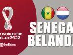 Senegal-vs-Belanda-Senin-21-November-2022-Kick-Off-Pukul-1700-WIB.jpg