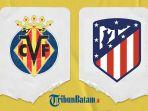 Villarreal-vs-Atletico-Madrid-Senin-malam-atau-Selasa-242024-dinihari-0200-WIB.jpg