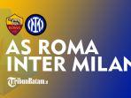 as-roma-vs-inter-milan-sabtu-412-pukul-2400-wib.jpg