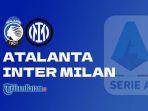 atalanta-vs-inter-milan-senin-17-januari-2022-kick-off-pukul-0245-wib.jpg