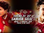 garuda-select-vs-torino-u17-rabu-8-januari-2020.jpg