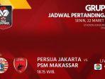 jadwal-piala-menpora-2021-persija-jakarta-vs-psm-makassar.jpg