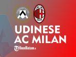 udinese-vs-ac-milan-minggu-1212-dinihari-pukul-0245-wib.jpg