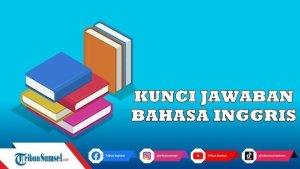20250214-Ilustrasi-contoh-soal-dan-kunci-jawaban-Bahasa-Inggris-kelas-8-SMP-semester-2.jpg