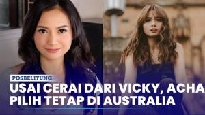 Acha-Septriasa-Tetap-di-Australia-Usai-Cerai-dari-Vicky-Kharisma-Ini-Alasannya.jpg