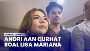 Andri-Aan-Ungkap-Susah-Dapatkan-Lisa-Mariana-Harus-Kaya-atau-Pejabat.jpg