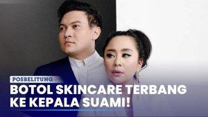 Pengakuan-Mengejutkan-Suami-Chikita-Meidy-Kepala-Dilempar-Botol-Skincare.jpg