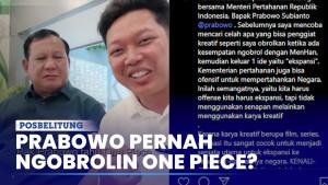 Prabowo-Pernah-Ngobrol-One-Piece-dengan-Bayu-Skak-saat-Heboh-Bendera-Bajak-Laut.jpg