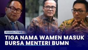 Tiga-Nama-Wamen-Masuk-Bursa-Menteri-BUMN.jpg