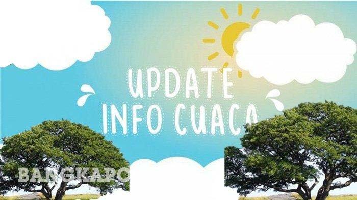 Prakiraan Cuaca Bangka Belitung Besok, Beberapa Daerah Bakal Diguyur Hujan