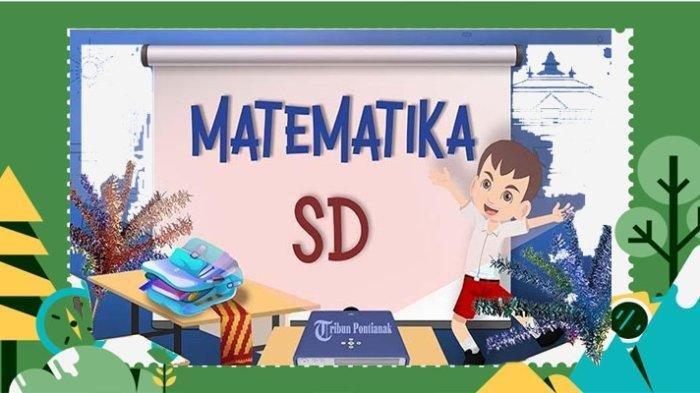 20240309-Contoh-soal-dan-kunci-jawaban-mata-pelajaran-Matematika-SD-Kurikulum-Merdeka.jpg