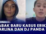 Babak-Baru-Kasus-Erika-Carlina-dan-DJ-Panda.jpg